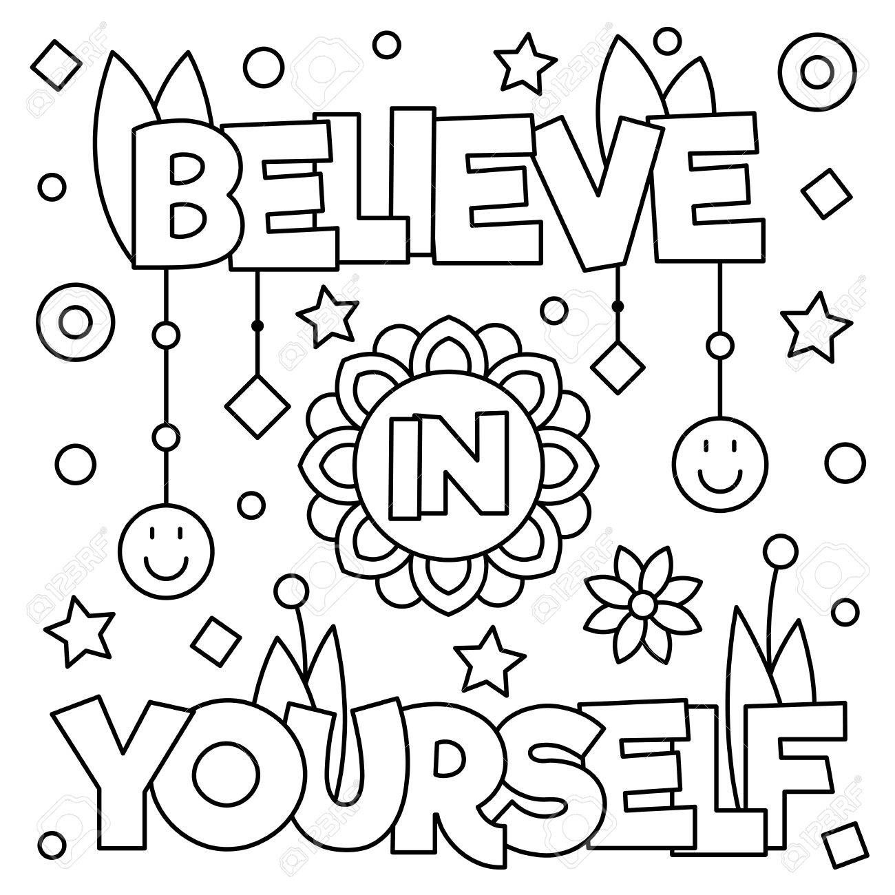 Believe in yourself. Coloring page. Black and white vector illustration. | Coloring  pages inspirational, Quote coloring pages, Coloring pages