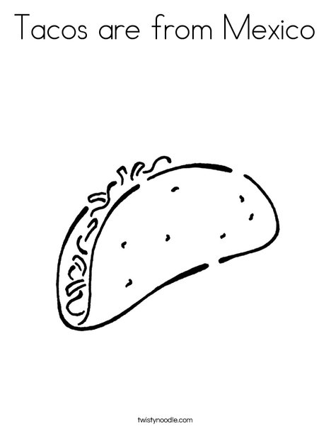Tacos are from Mexico Coloring Page - Twisty Noodle