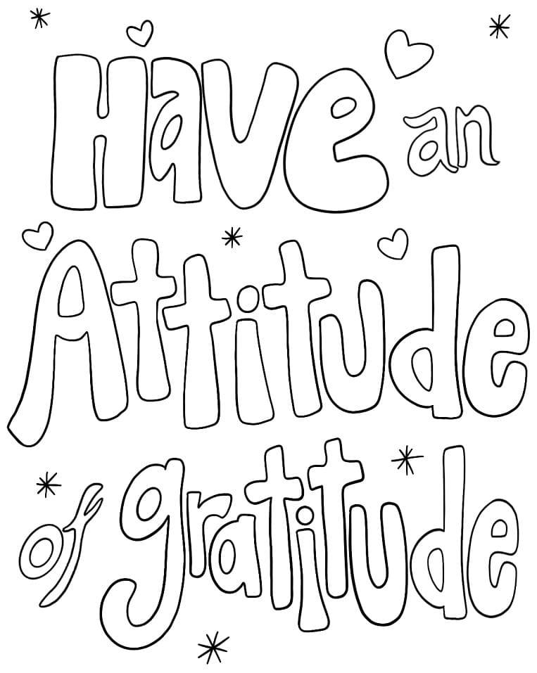 Printable Have an Attitude of Gratitude Coloring Page - Free Printable Coloring  Pages for Kids