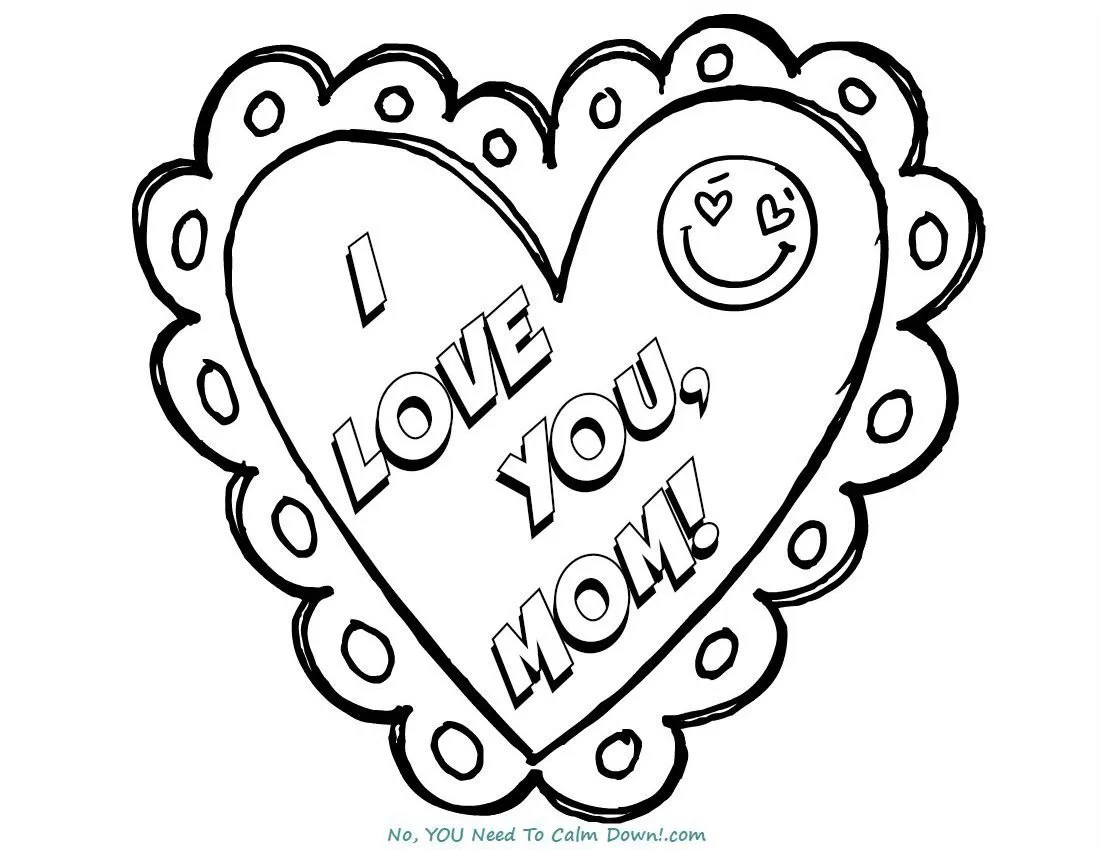 I Love You, Mom Mother's Day Coloring Page - Free Printable | No, YOU Need  To Calm Down!