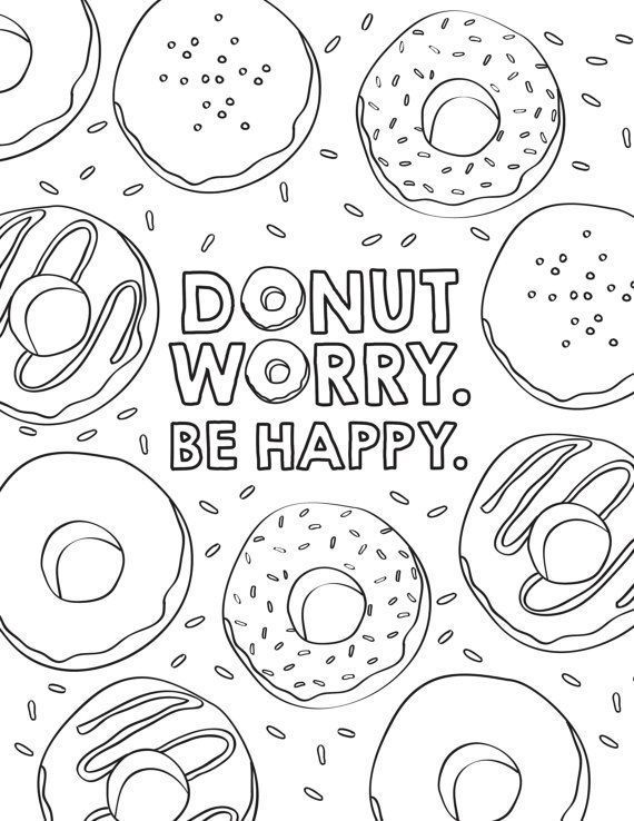 Dont Worry Be Happy Donut Coloring Pages » Printable Coloring Pages For  Kids | Birthday coloring pages, Quote coloring pages, Donut coloring page