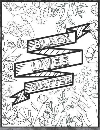 BLACK LIVES MATTER COLORING BOOK: African American Empowering Coloring Book  - Enjoy and Spread Awareness (New Coloring Book for Adults): Publishing,  ABN: 9798657787245: Amazon.com: Books