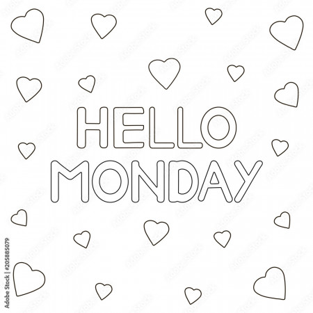 Hello Monday. Hand drawn letters and hearts . Coloring page. Stock Vector |  Adobe Stock
