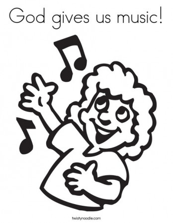 God gives us music Coloring Page - Twisty Noodle