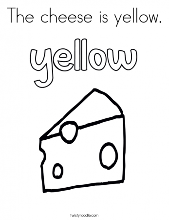 The cheese is yellow Coloring Page - Twisty Noodle