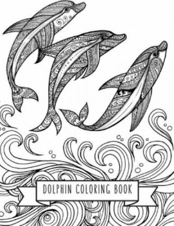 Dolphin Coloring Book : DolphinToy Gifts for Toddlers, Kids Ages 4-8, Girls  4-8, 8-12 or Adult Relaxation - Cute Easy and Relaxing Realistic Large  Print Birthday Gifts by Shayne Coloring Book (2019,