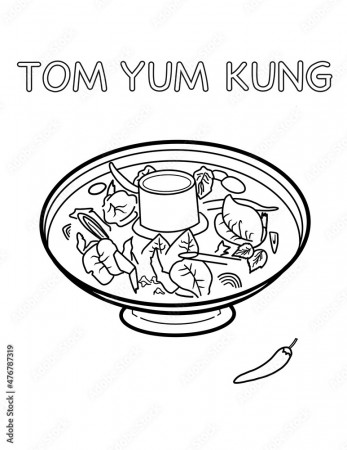 Tom Yum Kung, Thai famous dish, printable coloring pages for kids and  adults, Thai culture cuisine. Stock Illustration | Adobe Stock