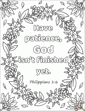 Have Patience, God isn't Finished Yet coloring page from Bible ...